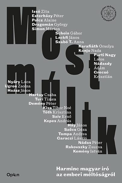 MOST MÚLIK - HARMINC MAGYAR ÍRÓ AZ EMBERI MÉLTÓSÁGRÓL