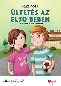 ÜLTETÉS AZ ELSŐ BÉBEN - MOST ÉN OLVASOK - 2. SZINT