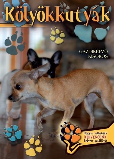 KÖLYÖKKUTYÁK - GAZDIKÉPZŐ KISOKOS