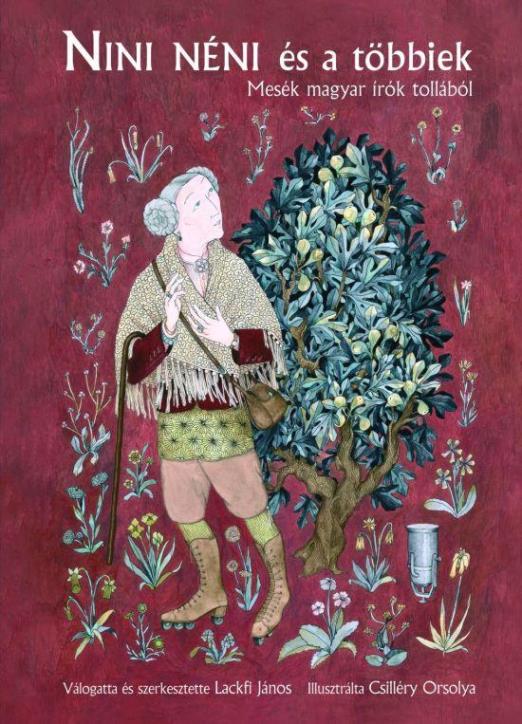 NINI NÉNI ÉS A TÖBBIEK - MESÉK MAGYAR ÍRÓK TOLLÁBÓL
