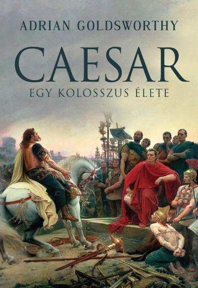 CAESAR - EGY KOLOSSZUS ÉLETE