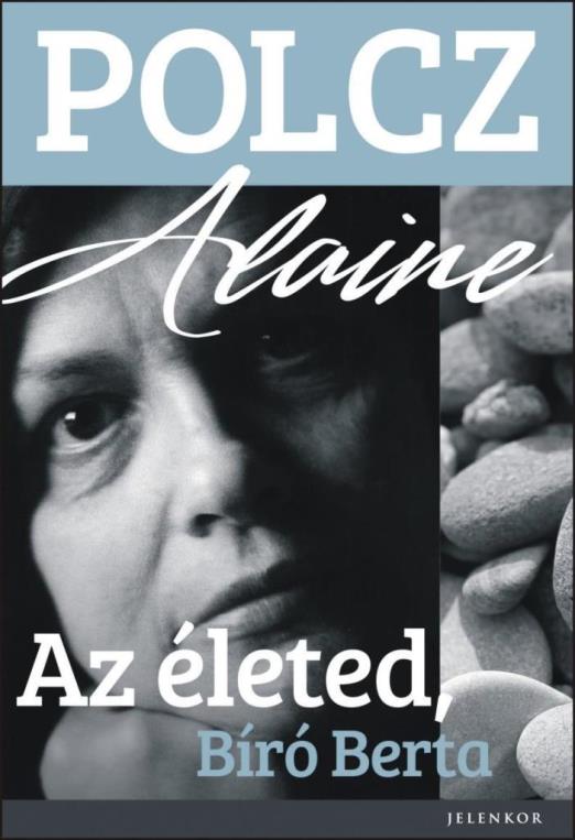 AZ ÉLETED, BÍRÓ BERTA
