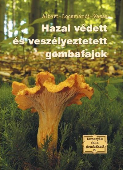 HAZAI VÉDETT ÉS VESZÉLYEZTETETT GOMBAFAJOK - ISMERJÜK FEL A GOMBÁKAT 3.