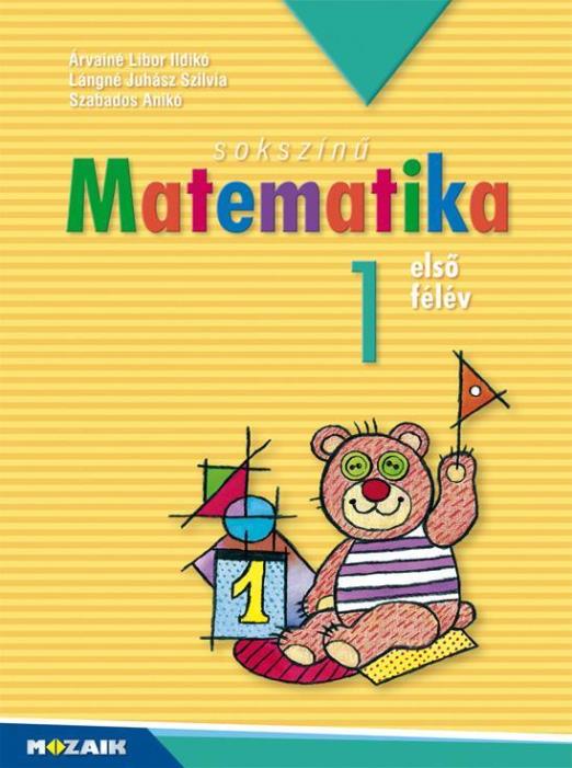 SOKSZÍNŰ MATEMATIKA 1. ELSŐ FÉLÉV