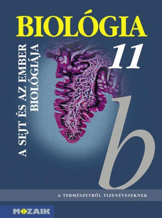 BIOLÓGIA 11. - A SEJT ÉS AZ EMBER BIOLÓGIÁJA