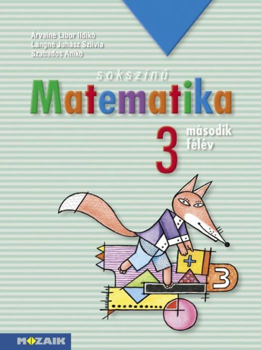 SOKSZÍNŰ MATEMATIKA 3. MÁSODIK FÉLÉV  (MUNKATANKÖNYV)