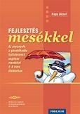 FEJLESZTÉS MESÉKKEL - AZ ANYANYELV, GONDOLKODÁS FEJLŐDÉSÉNEK SEGÍTÉSEMESÉKKEL...