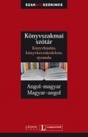 KÖNYVSZAKMAI SZÓTÁR - ANGOL-MAGYAR, MAGYAR-ANGOL