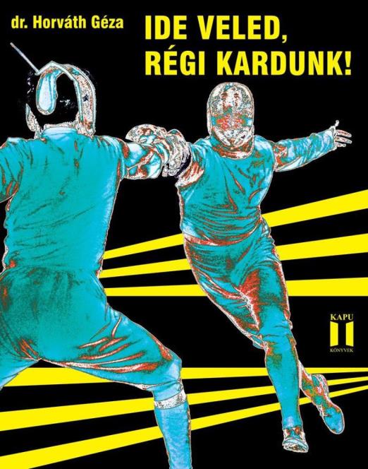 IDE VELED, RÉGI KARDUNK!
