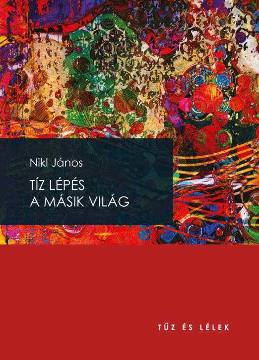 TÍZ LÉPÉS A MÁSIK VILÁG - TŰZ ÉS LÉLEK