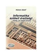 INFORMATIKA SZÓBELI ÉRETTSÉGI - KÖZÉP- ÉS EMELT SZINTEN -