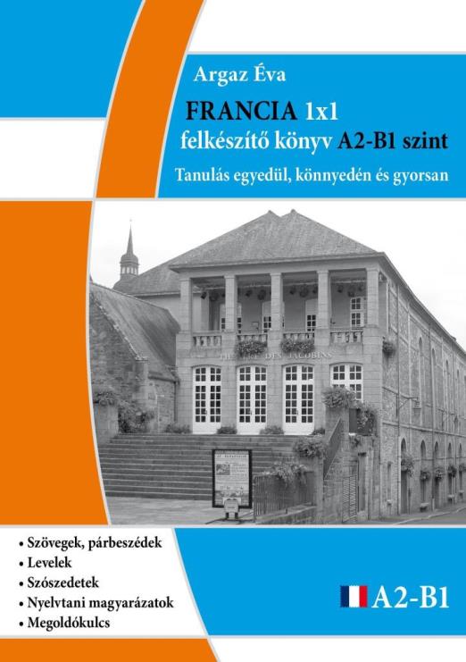 FRANCIA 1X1 FELKÉSZÍTŐ KÖNYV A2 - B1 SZINT