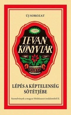 LÉPÉS A KÉPTELENSÉG SÖTÉTJÉBE - TEVAN KÖNYVTÁR 6.