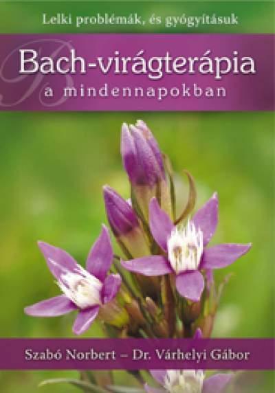 BACH-VIRÁGTERÁPIA A MINDENNAPOKBAN