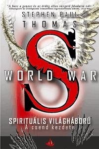 WORLD WAR S - SPIRITUÁLIS VILÁGHÁBORÚ - A CSEND KEZDETE