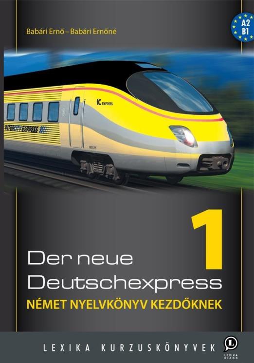 DER NEUE DEUTSCHEXPRESS 1. - NÉMET NYELVKÖNYV KEZDŐKNEK