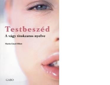 TESTBESZÉD - A VÁGY TITOKZATOS NYELVE -