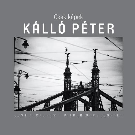 CSAK KÉPEK - KÁLLÓ PÉTER