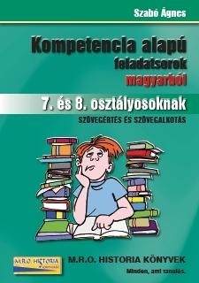 KOMPETENCIA ALAPÚ FELADATSOROK MAGYARBÓL 7. ÉS 8. OSZTÁLYOSOKNAK