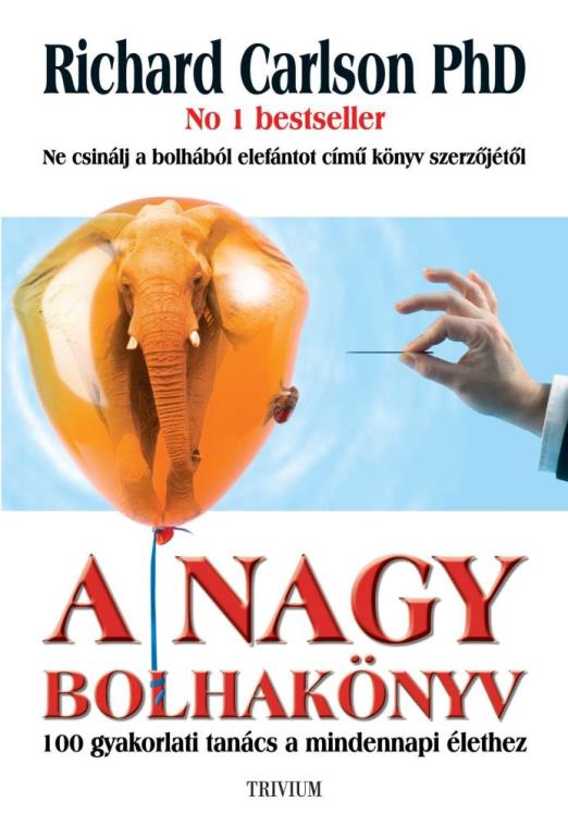 A NAGY BOLHAKÖNYV - 100 GYAKORLATI TANÁCS A MINDENNAPI ÉLETHEZ