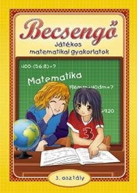 BECSENGŐ - JÁTÉKOS MATEMATIKAI GYAKORLATOK 3. OSZT.