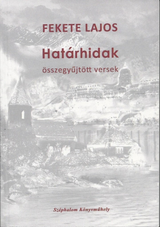 HATÁRHIDAK - ÖSSZEGYŰJTÖTT VERSEK
