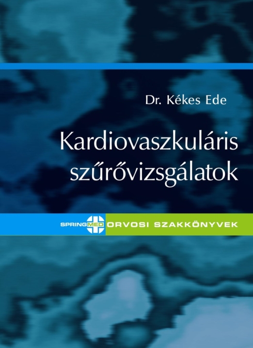 KARDIOVASZKULÁRIS SZŰRŐVIZSGÁLATOK