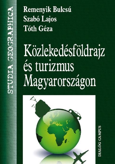 KÖZLEKEDÉSFÖLDRAJZ ÉS TURIZMUS MAGYARORSZÁGON