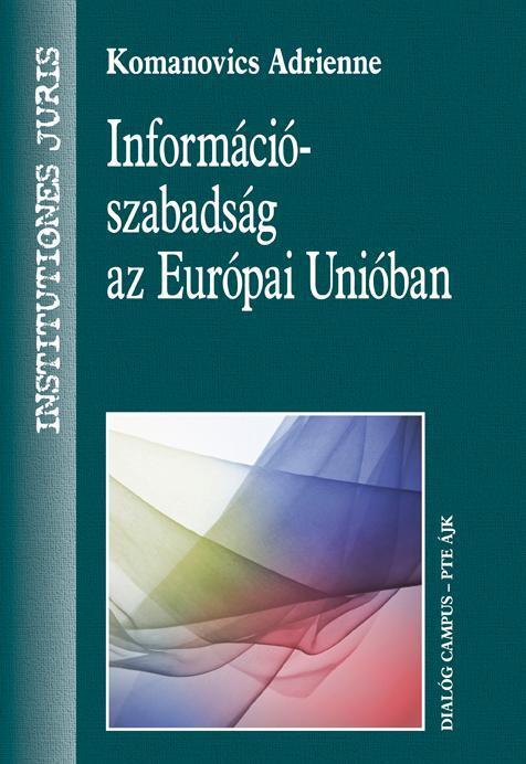 INFORMÁCIÓSZABADSÁG AZ EURÓPAI UNIÓBAN