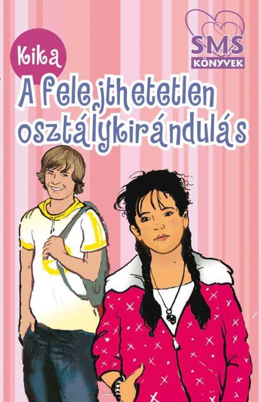 A FELEJTHETETLEN OSZTÁLYKIRÁNDULÁS - SMS KÖNYVEK