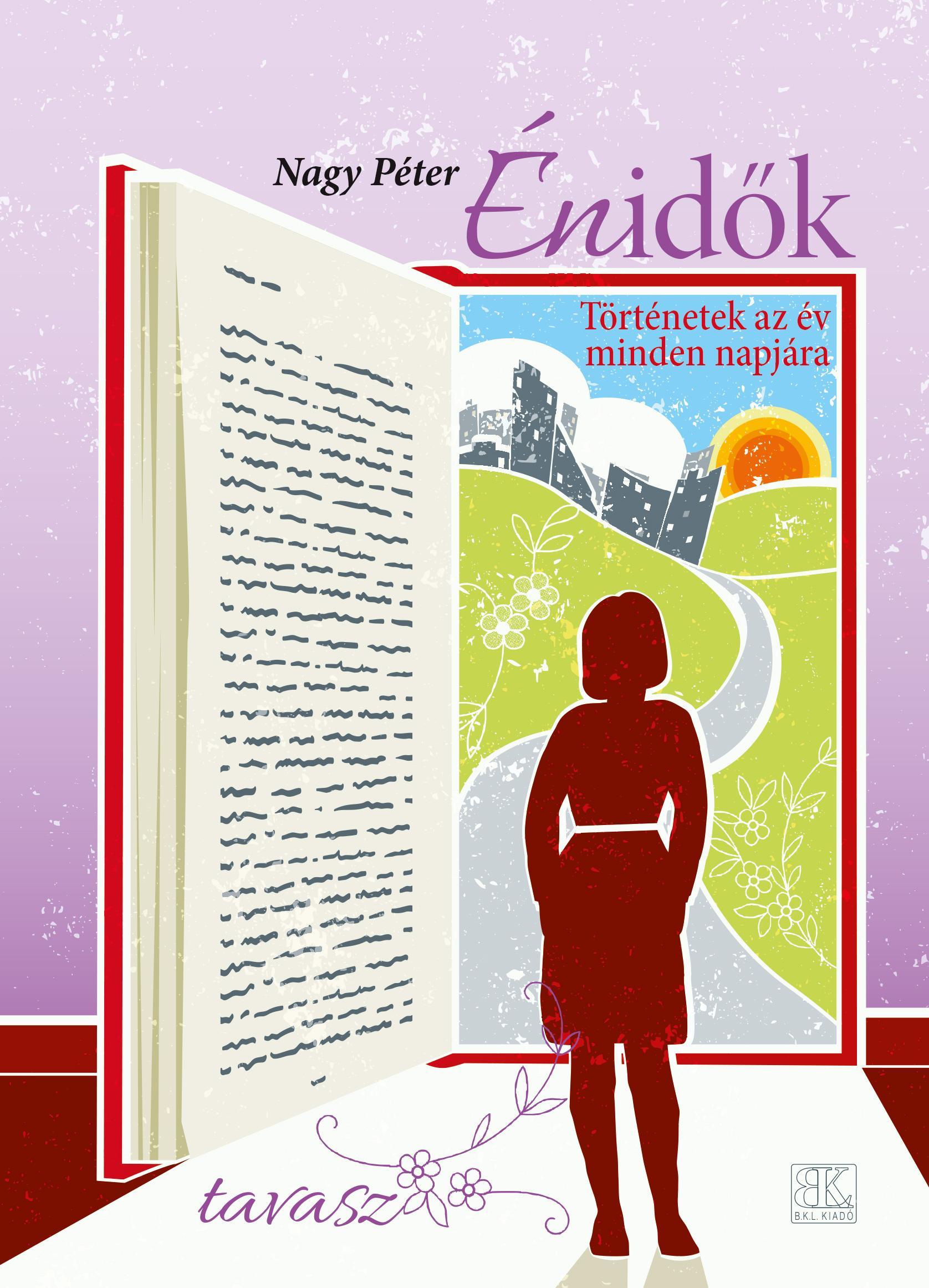 ÉNIDŐK - TÖRTÉNETEK AZ ÉV MINDEN NAPJÁRA (TAVASZ)