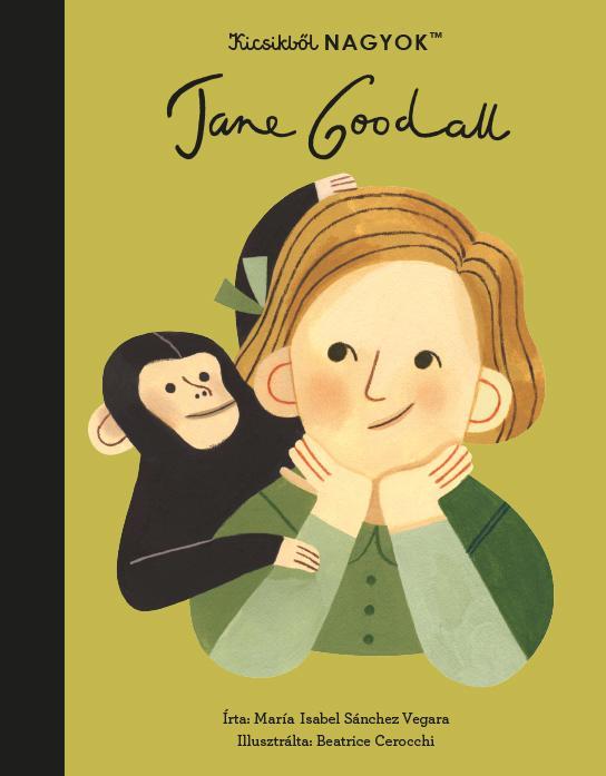 JANE GOODALL - KICSIKBŐL NAGYOK