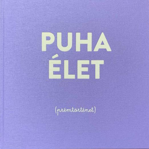 PUHA ÉLET