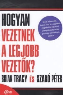 HOGYAN VEZETNEK A LEGJOBB VEZETŐK? (MOTI BOOKS)