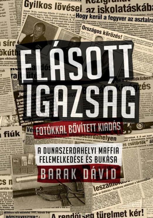 ELÁSOTT IGAZSÁG - FOTÓKKAL BŐVÍTETT KIADÁS