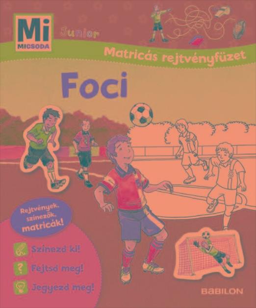 FOCI - MI MICSODA JUNIOR (MATRICÁS REJTVÉNYFÜZET)