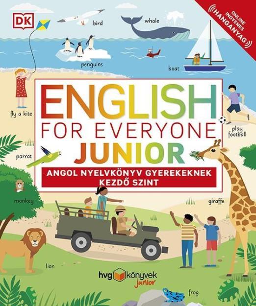 ENGLISH FOR EVERYONE JUNIOR - ANGOL NYELVKÖNYV GYEREKEKNEK - KEZDŐ SZINT