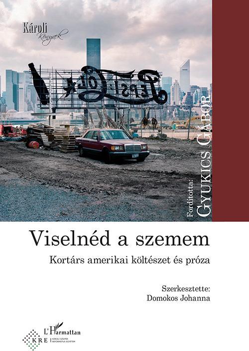 VISELNÉD A SZEMEM - KORTÁRS AMERIKAI KÖLTÉSZET ÉS PRÓZA