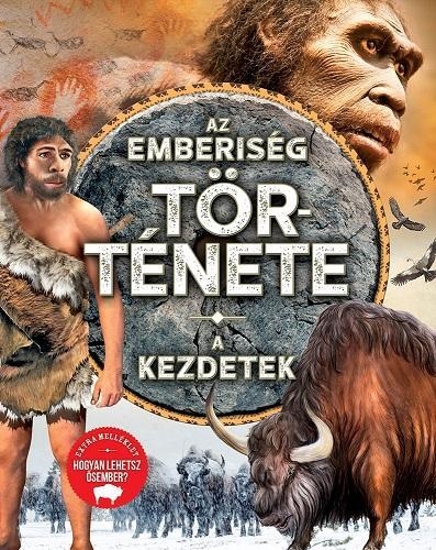 AZ EMBERISÉG TÖRTÉNETE - A KEZDETEK