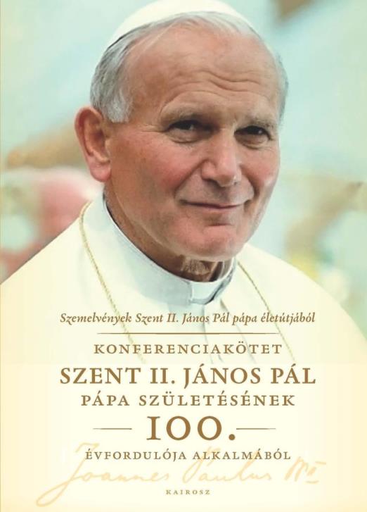 SZEMELVÉNYEK SZENT II. JÁNOS PÁL PÁPA ÉLETÚTJÁBÓL