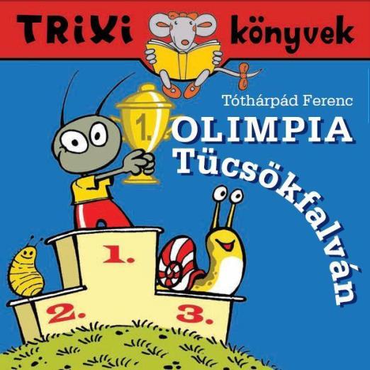 TRIXI KÖNYVEK - OLIMPIA TÜCSÖKFALVÁN