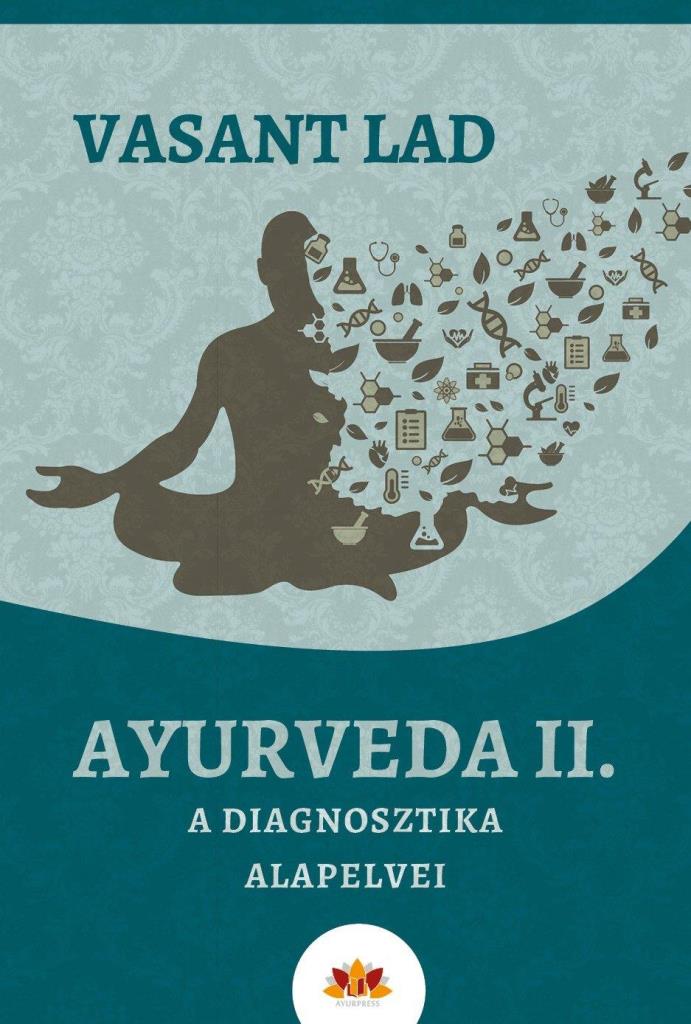 AYURVEDA II. - A DIAGNOSZTIKA ALAPELVEI