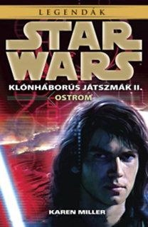 STAR WARS LEGENDÁK - OSTROM - KLÓNHÁBORÚS JÁTSZMÁK II.
