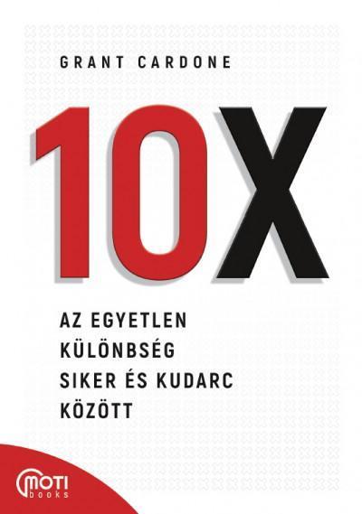 10X - AZ EGYETLEN KÜLÖNBSÉG SIKER ÉS KUDARC KÖZÖTT