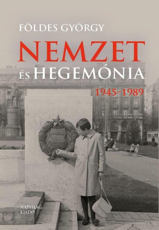 NEMZET ÉS HEGEMÓNIA 1945-1989