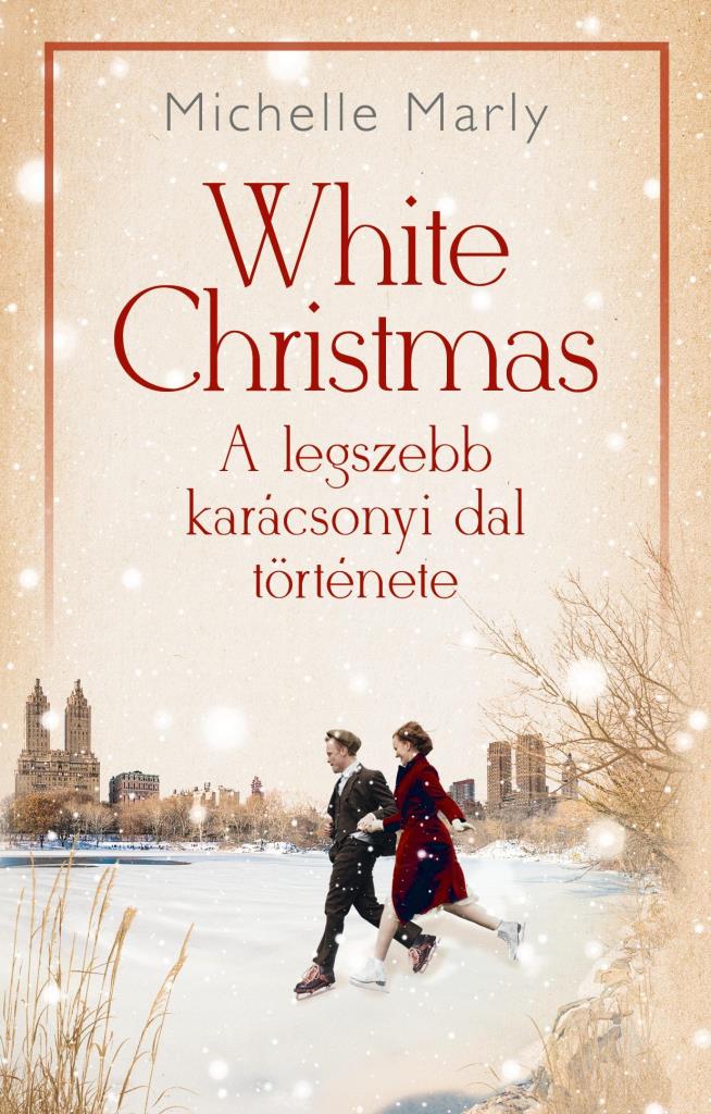 WHITE CHRISTMAS - A LEGSZEBB KARÁCSONYI DAL TÖRTÉNETE