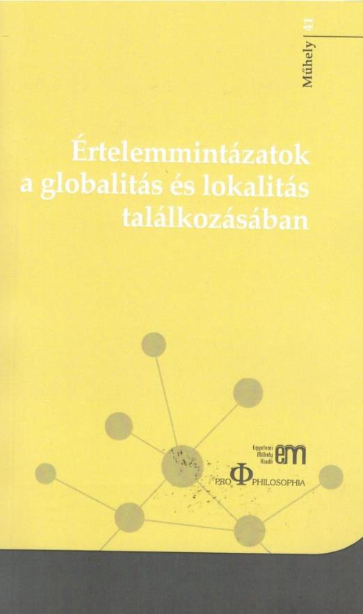 ÉRTELEMMINTÁZATOK A GLOBALITÁS ÉS LOKALITÁS TALÁLKOZÁSÁBAN