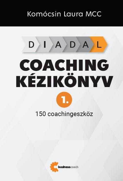 DIADAL COACHING KÉZIKÖNYV 1. - 150 COACHINGESZKÖZ