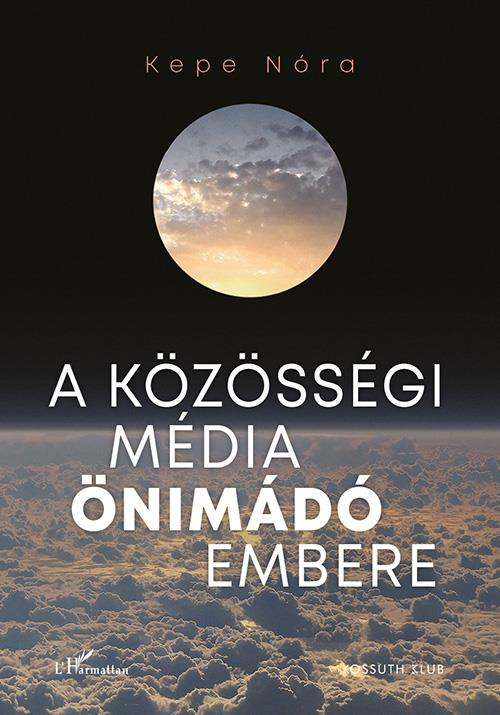 A KÖZÖSSÉGI MÉDIA ÖNIMÁDÓ EMBERE