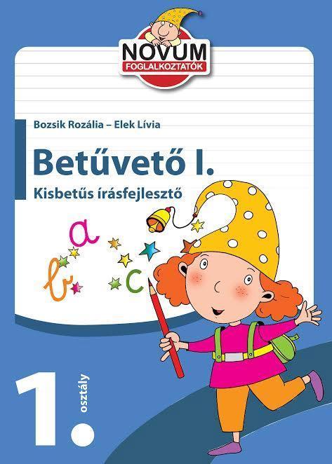 BETŰVETŐ I. - KISBETŰS ÍRÁSFEJLESZTŐ (1. OSZTÁLY)